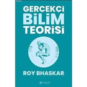Gerçekçi Bilim Teorisi - Roy Bhaskar