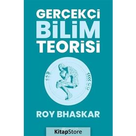 Gerçekçi Bilim Teorisi - Roy Bhaskar