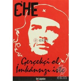 Gerçekçi Ol İmkansızı İste - ernesto che guavera