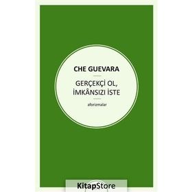 Gerçekçi Ol İmkansızı İste - ernesto che guavera