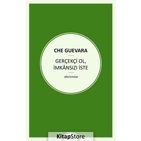 Gerçekçi Ol İmkansızı İste - ernesto che guavera