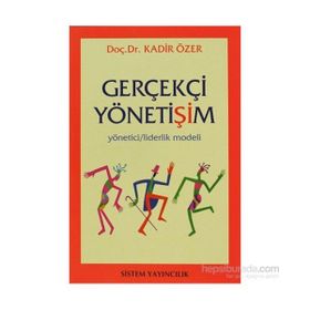 GERÇEKÇİ YÖNETİŞİM - KADIR ÖZER (ISBN:9789753222785)