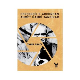 Gerçekçilik Açısından Ahmet Hamdi Tanpınar - Tahir Abacı