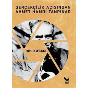 Gerçekçilik Açısından Ahmet Hamdi Tanpınar - Tahir Abacı