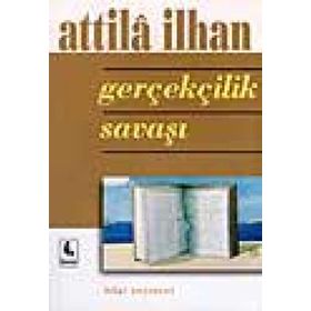 GERÇEKÇİLİK SAVAŞI - ATTILÂ İLHAN