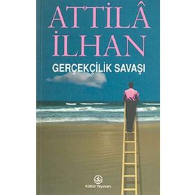 GERÇEKÇİLİK SAVAŞI - ATTILÂ İLHAN