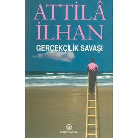 GERÇEKÇİLİK SAVAŞI - ATTILÂ İLHAN