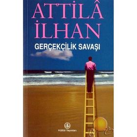 GERÇEKÇİLİK SAVAŞI - ATTILÂ İLHAN