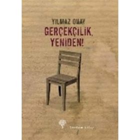GERÇEKÇİLİK, YENIDEN! - YILMAZ ONAY