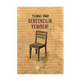 GERÇEKÇİLİK, YENIDEN! - YILMAZ ONAY