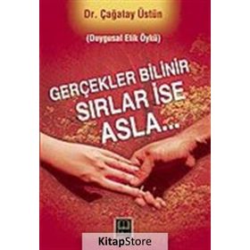 GERÇEKLER BILINIR SIRLAR İSE ASLA - ÇAĞATAY ÜSTÜN