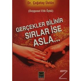 GERÇEKLER BILINIR SIRLAR İSE ASLA - ÇAĞATAY ÜSTÜN
