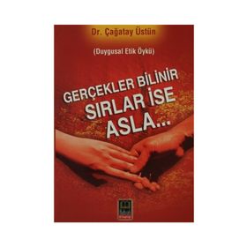 GERÇEKLER BILINIR SIRLAR İSE ASLA - ÇAĞATAY ÜSTÜN