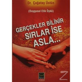 GERÇEKLER BILINIR SIRLAR İSE ASLA - ÇAĞATAY ÜSTÜN