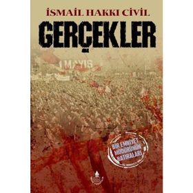 GERÇEKLER - BIR EMNIYET MÜDÜRÜNÜN HATIRALARI - İSMAIL HAKKI CIVIL