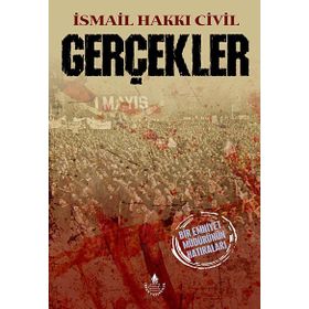 GERÇEKLER - BIR EMNIYET MÜDÜRÜNÜN HATIRALARI - İSMAIL HAKKI CIVIL