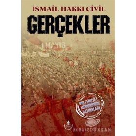 GERÇEKLER - BIR EMNIYET MÜDÜRÜNÜN HATIRALARI - İSMAIL HAKKI CIVIL