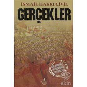 GERÇEKLER - BIR EMNIYET MÜDÜRÜNÜN HATIRALARI - İSMAIL HAKKI CIVIL