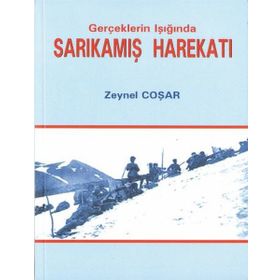 Gerçeklerin Işığında Sarıkamış Harekatı - Zeynel Coşar