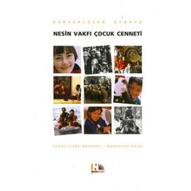 GERÇEKLEŞEN ÜTOPYA NESIN VAKFI ÇOCUK CENNETI - MÜNEVVER OĞAN