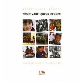 GERÇEKLEŞEN ÜTOPYA NESIN VAKFI ÇOCUK CENNETI - MÜNEVVER OĞAN