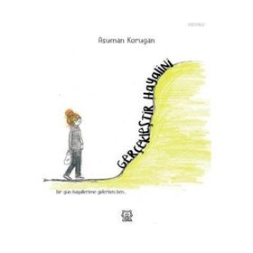 Gerçekleştir Hayalini - Asuman Korugan