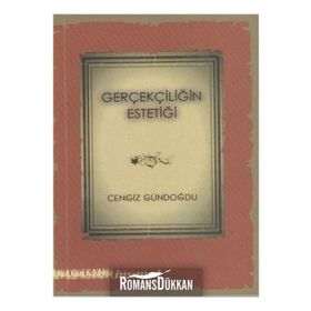 Gerçekliğin Estetiği - Cengiz Gündoğdu