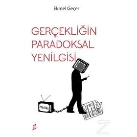 Gerçekliğin Paradoksal Yenilgisi - Ekmel Geçer