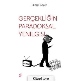 Gerçekliğin Paradoksal Yenilgisi - Ekmel Geçer