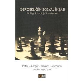 GERÇEKLİĞİN SOSYAL İNŞASI - PETER L. BERGER;THOMAS LUCKMANN
