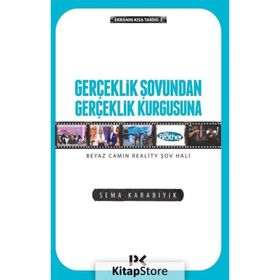 Gerçeklik Şovundan Gerçeklik Kurgusuna - Sema Karabıyık