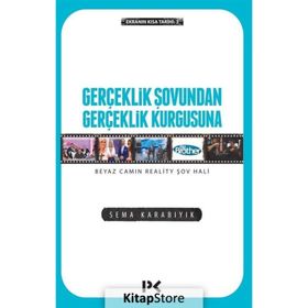 Gerçeklik Şovundan Gerçeklik Kurgusuna - Sema Karabıyık