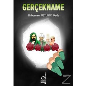 Gerçekname - Süleyman Üstüner Dede