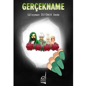 Gerçekname - Süleyman Üstüner Dede