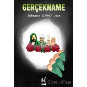 Gerçekname - Süleyman Üstüner Dede