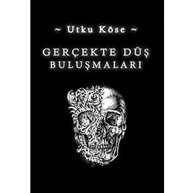 Gerçekte Düş Buluşmaları - Utku Köse