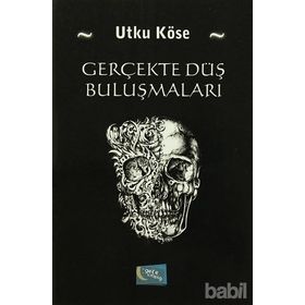 Gerçekte Düş Buluşmaları - Utku Köse