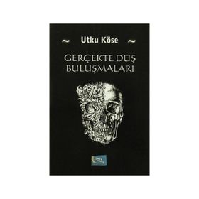 Gerçekte Düş Buluşmaları - Utku Köse