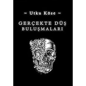 Gerçekte Düş Buluşmaları - Utku Köse