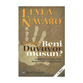 GERÇEKTEN BENI DUYUYOR MUSUN? SEVDIKLERINIZI GERÇEKTEN DUYUN, KENDINIZI DAHA İÇTENLİKLE DUYURUN. - LEYLÂ NAVARO
