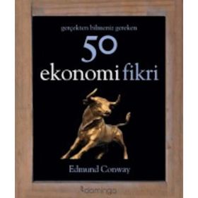 Gerçekten Bilmeniz Gereken 50 Ekonomi Fikri - Edmund Conway