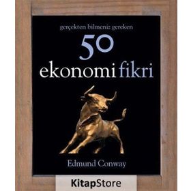Gerçekten Bilmeniz Gereken 50 Ekonomi Fikri - Edmund Conway