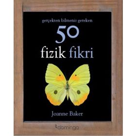 Gerçekten Bilmeniz Gereken 50 Fizik Fikri - Joanne Baker