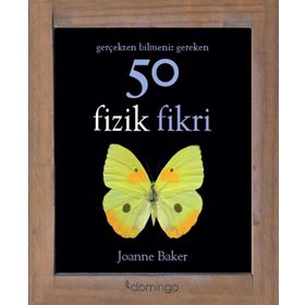 Gerçekten Bilmeniz Gereken 50 Fizik Fikri - Joanne Baker