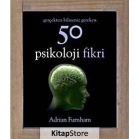 Gerçekten Bilmeniz Gereken 50 Psikoloji Fikri - Adrian Furnham
