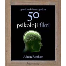 Gerçekten Bilmeniz Gereken 50 Psikoloji Fikri - Adrian Furnham