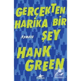 Gerçekten Harika Bir Şey - Hank Green