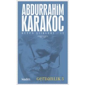 GERDANLIK 3 - ABDURRAHIM KARAKOÇ