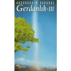 GERDANLIK 3 - ABDURRAHIM KARAKOÇ