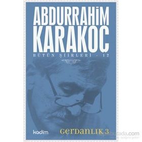 GERDANLIK 3 - ABDURRAHIM KARAKOÇ
